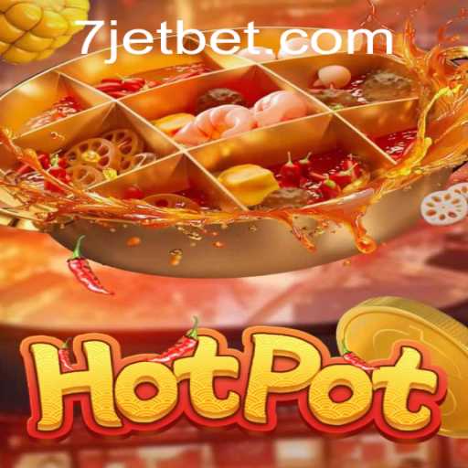 Dive into the Thrilling World of Hotpot: A New Gaming Sensation with Jetbet